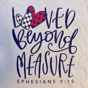 Love in Faith Tee Loved Beyond Measure NWOT